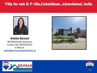 Ankita Benani
RE/MAX Realty Solutions
Contact No: 99799 62121
E-Mail Id:
ankita@remaxrealtysolutions.in
 