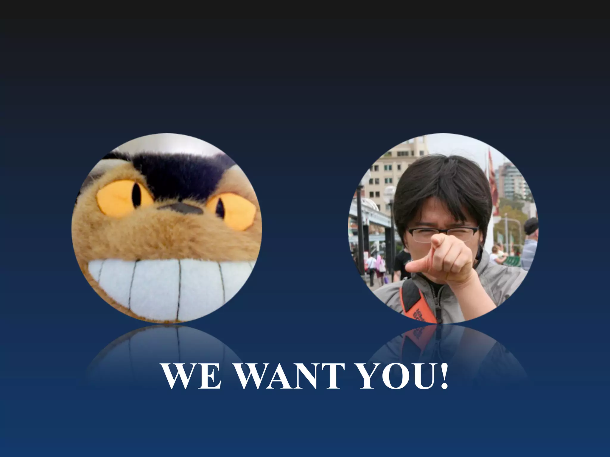 WE WANT YOU!
 