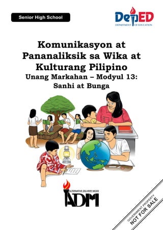 Komunikasyon at
Pananaliksik sa Wika at
Kulturang Pilipino
Unang Markahan – Modyul 13:
Sanhi at Bunga
 