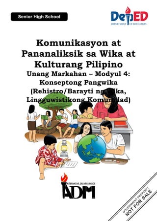 Komunikasyon at
Pananaliksik sa Wika at
Kulturang Pilipino
Unang Markahan – Modyul 4:
Konseptong Pangwika
(Rehistro/Barayti ng Wika,
Lingguwistikong Komunidad)
 