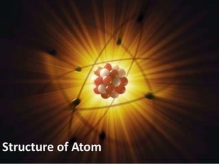 Structure of Atom
 