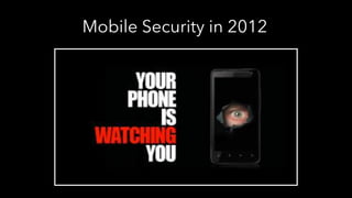Mobile Security in 2012
 
