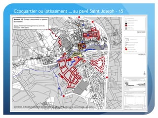 Ecoquartier ou lotissement … au pavé Saint Joseph – 15 
 