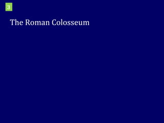 The Roman Colosseum 3 