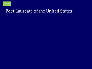 Poet Laureate of the United States 15* 