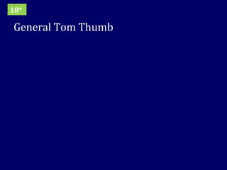 General Tom Thumb 18* 
