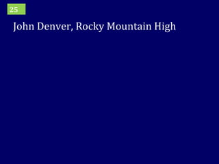 John Denver, Rocky Mountain High 25 