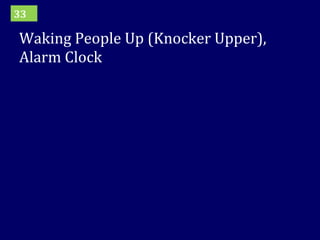 Waking People Up (Knocker Upper), Alarm Clock 33 