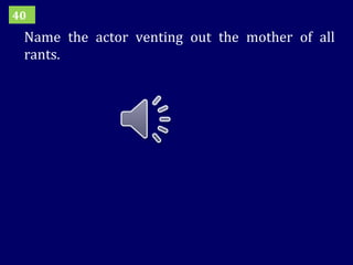Name the actor venting out the mother of all rants. 40 