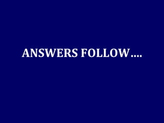 ANSWERS FOLLOW…. 