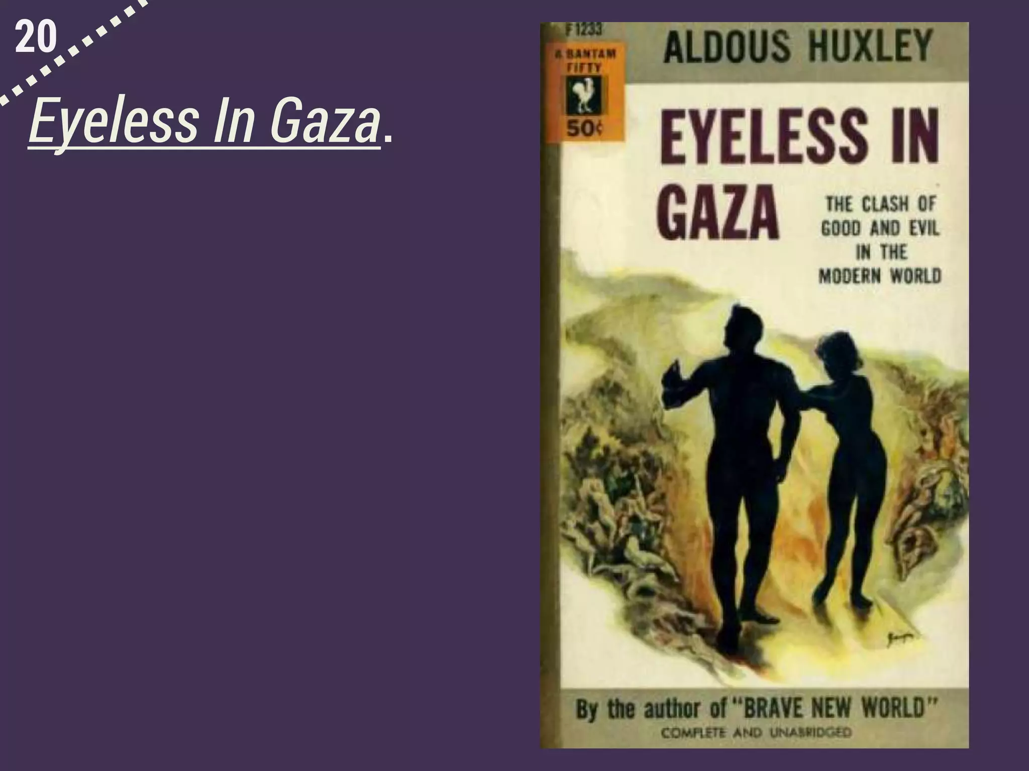 20
Eyeless In Gaza.
 