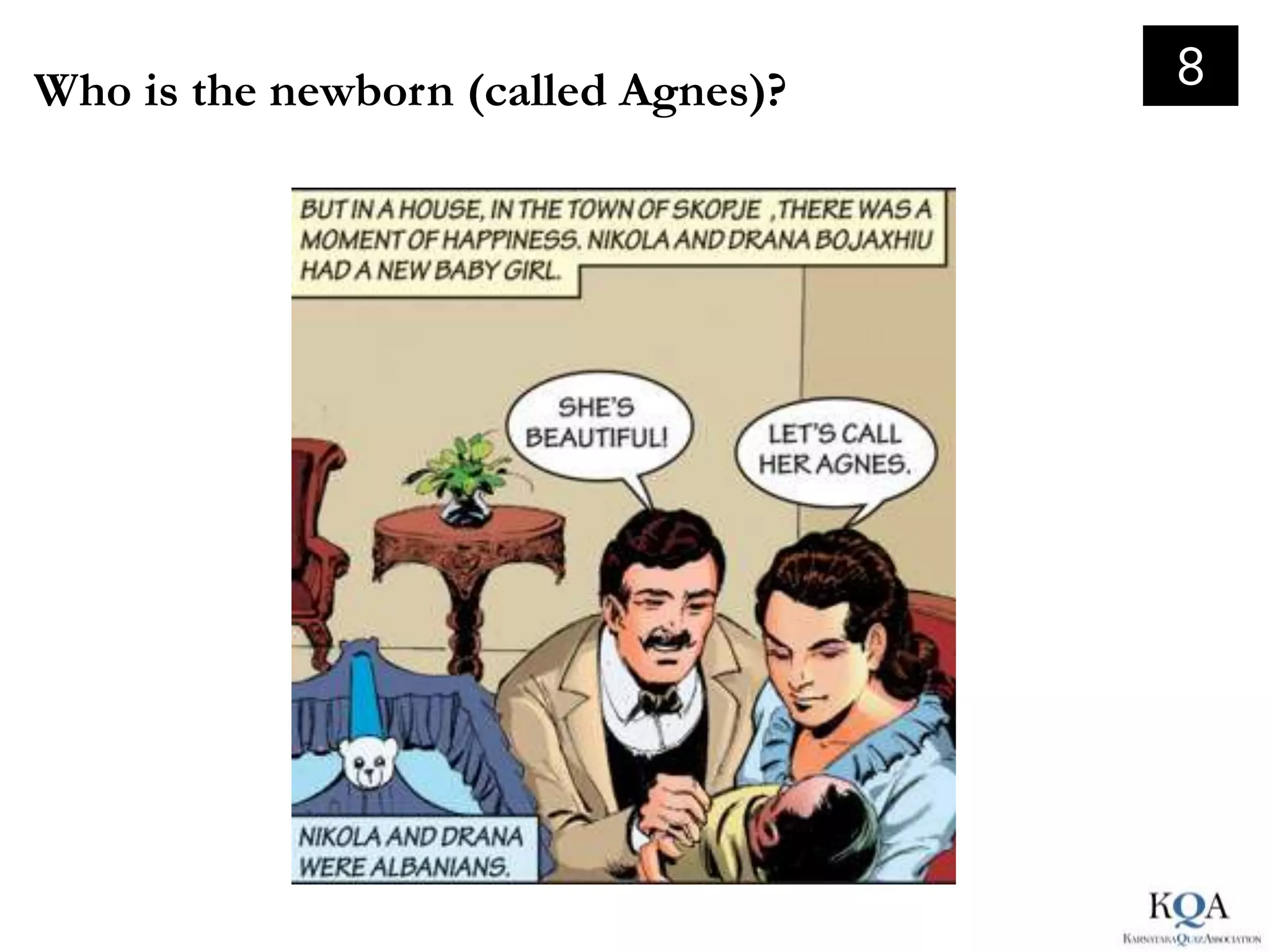 Who is the newborn (called Agnes)?   8
 