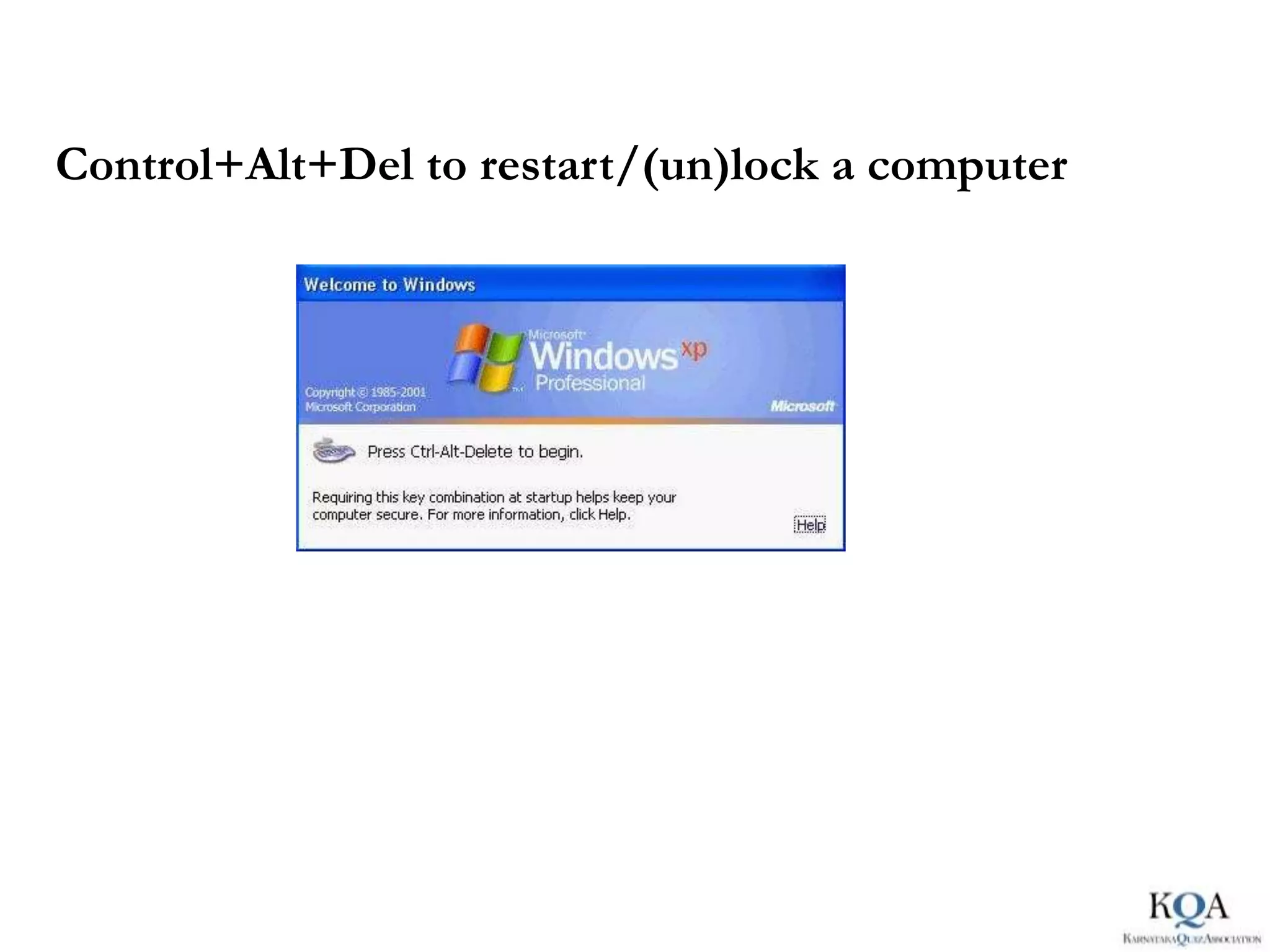 Control+Alt+Del to restart/(un)lock a computer
 