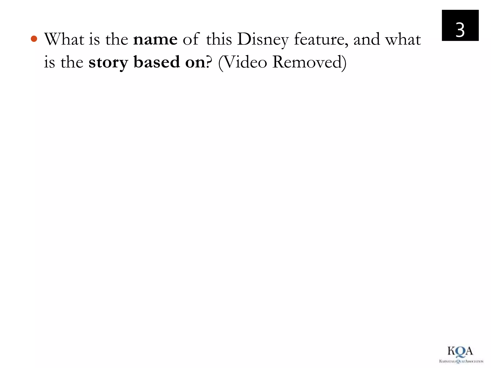 3
 What is the name of this Disney feature, and what
 is the story based on? (Video Removed)
 