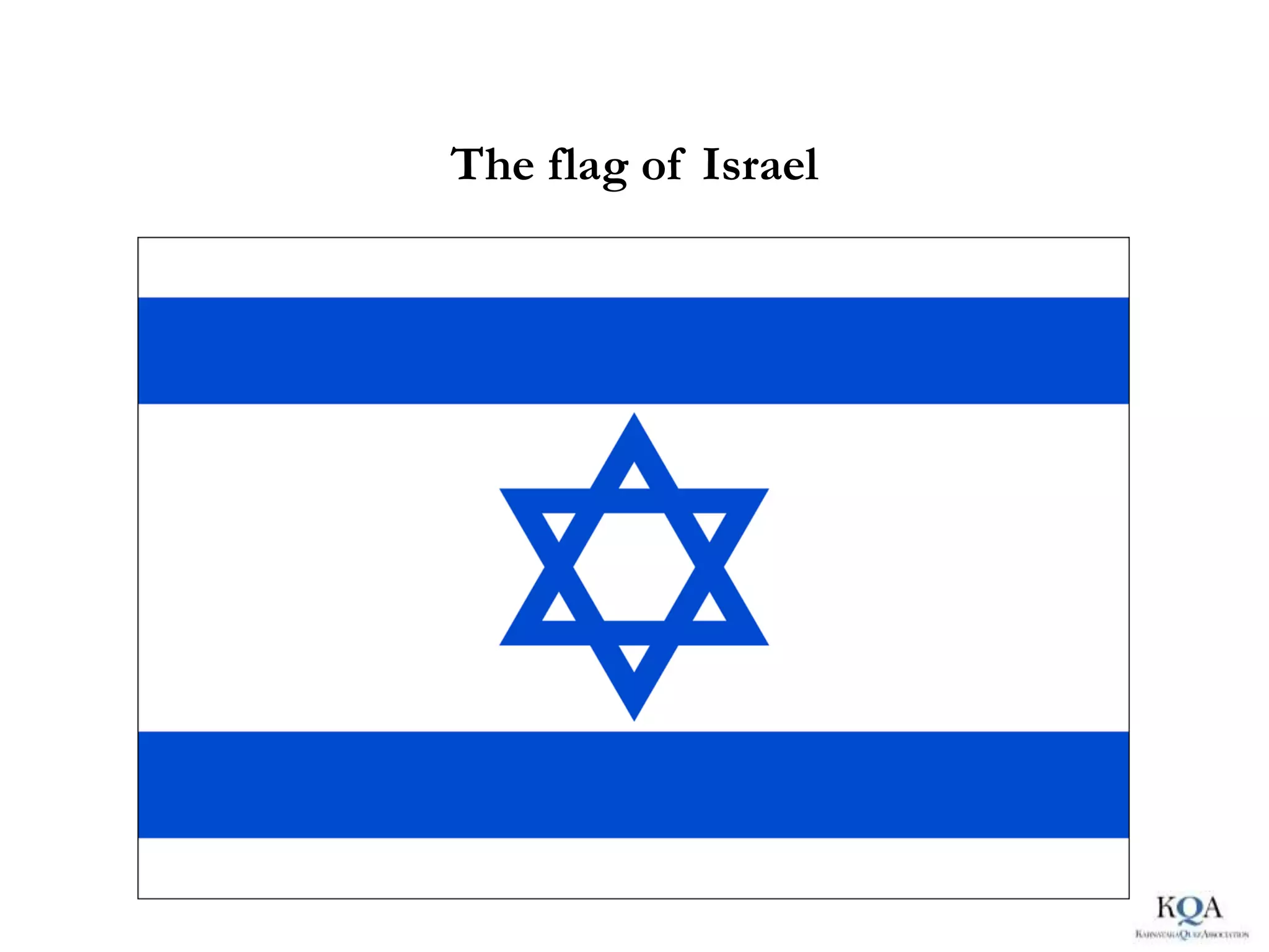 The flag of Israel
 