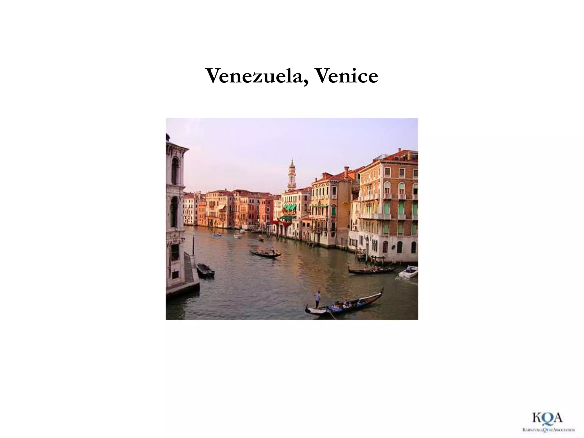 Venezuela, Venice
 