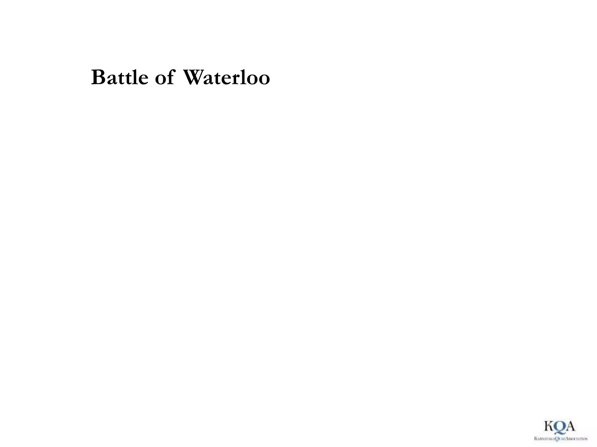 Battle of Waterloo
 