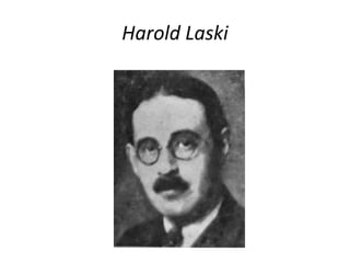 Harold Laski 
 