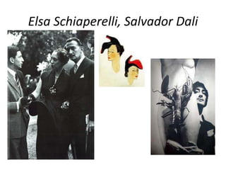 Elsa Schiaperelli, Salvador Dali 
 