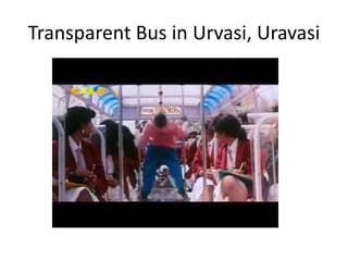 Transparent Bus in Urvasi, Uravasi 
 
