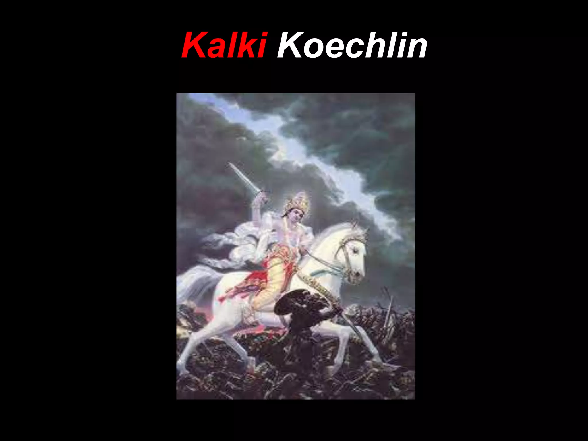 Kalki Koechlin
 