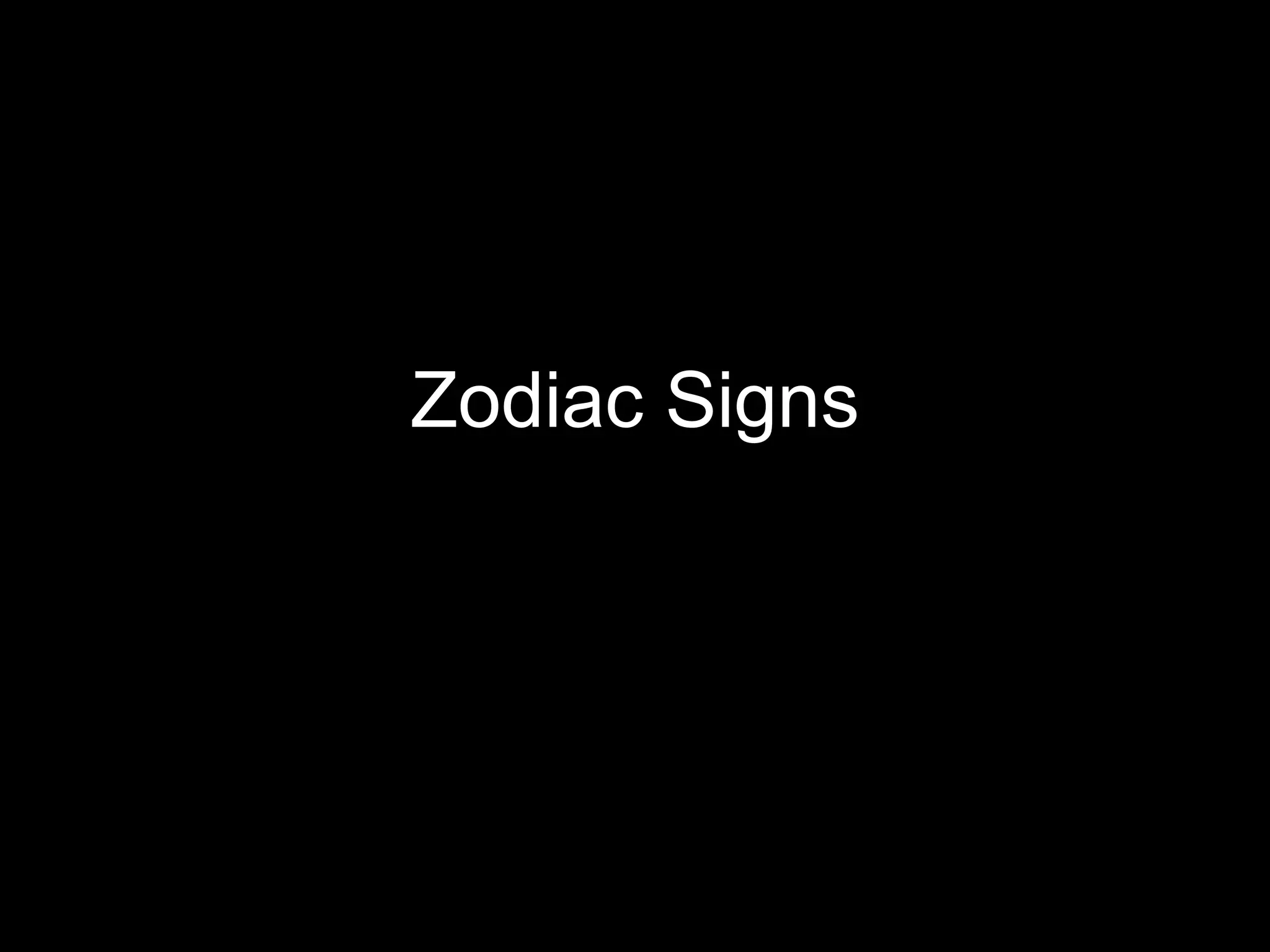 Zodiac Signs
 