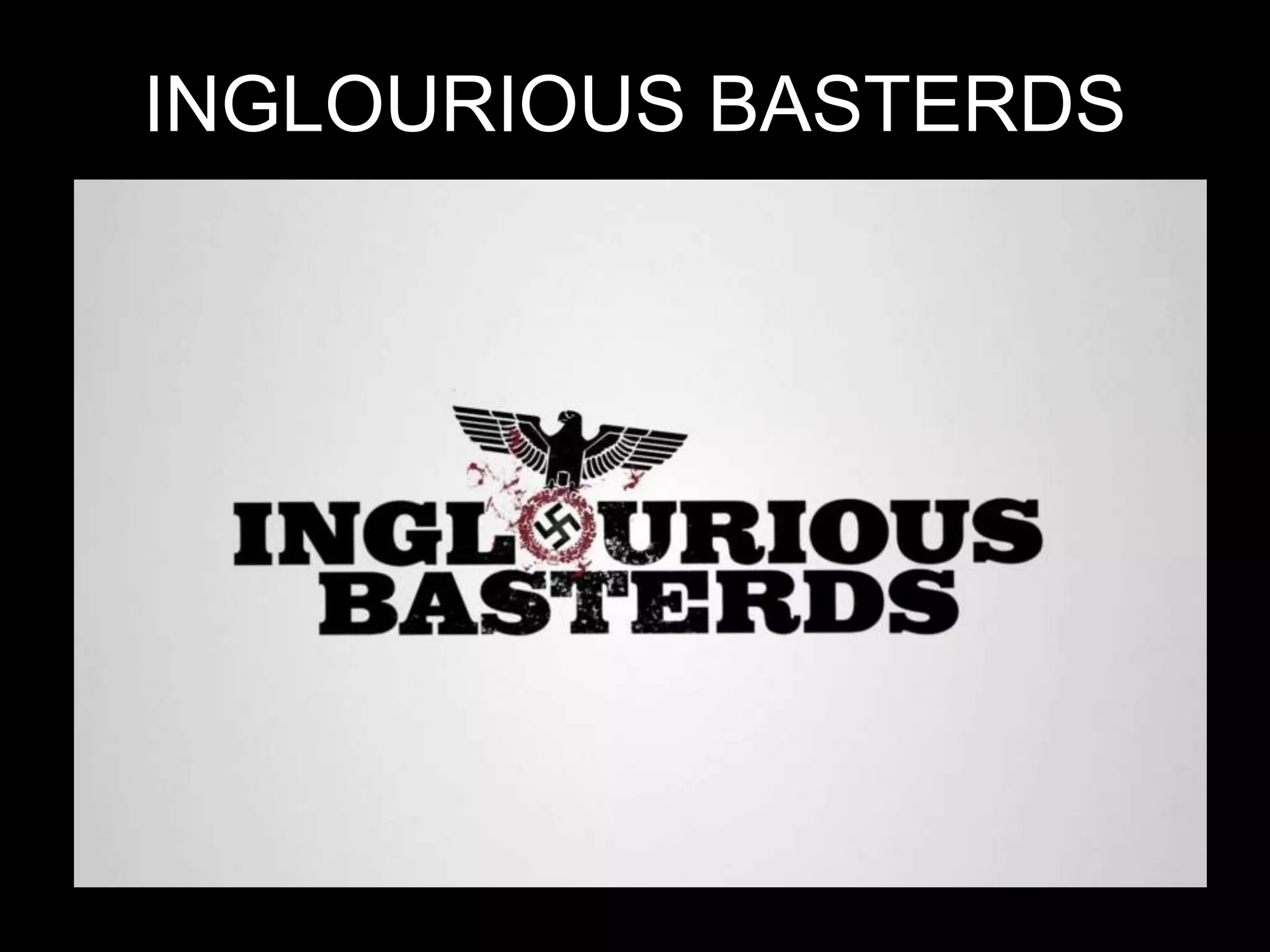 INGLOURIOUS BASTERDS
 
