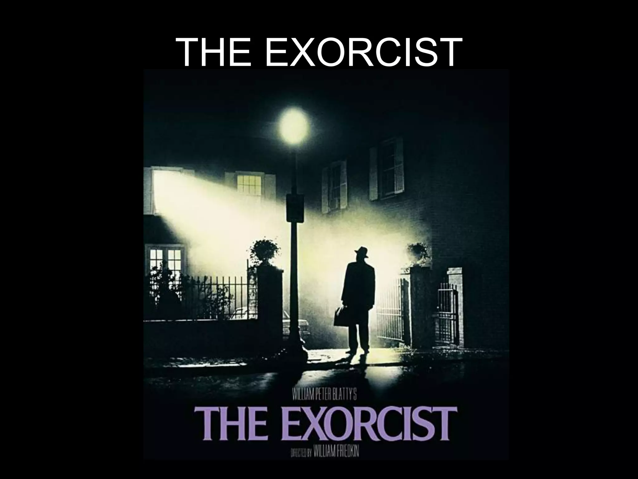 THE EXORCIST
 