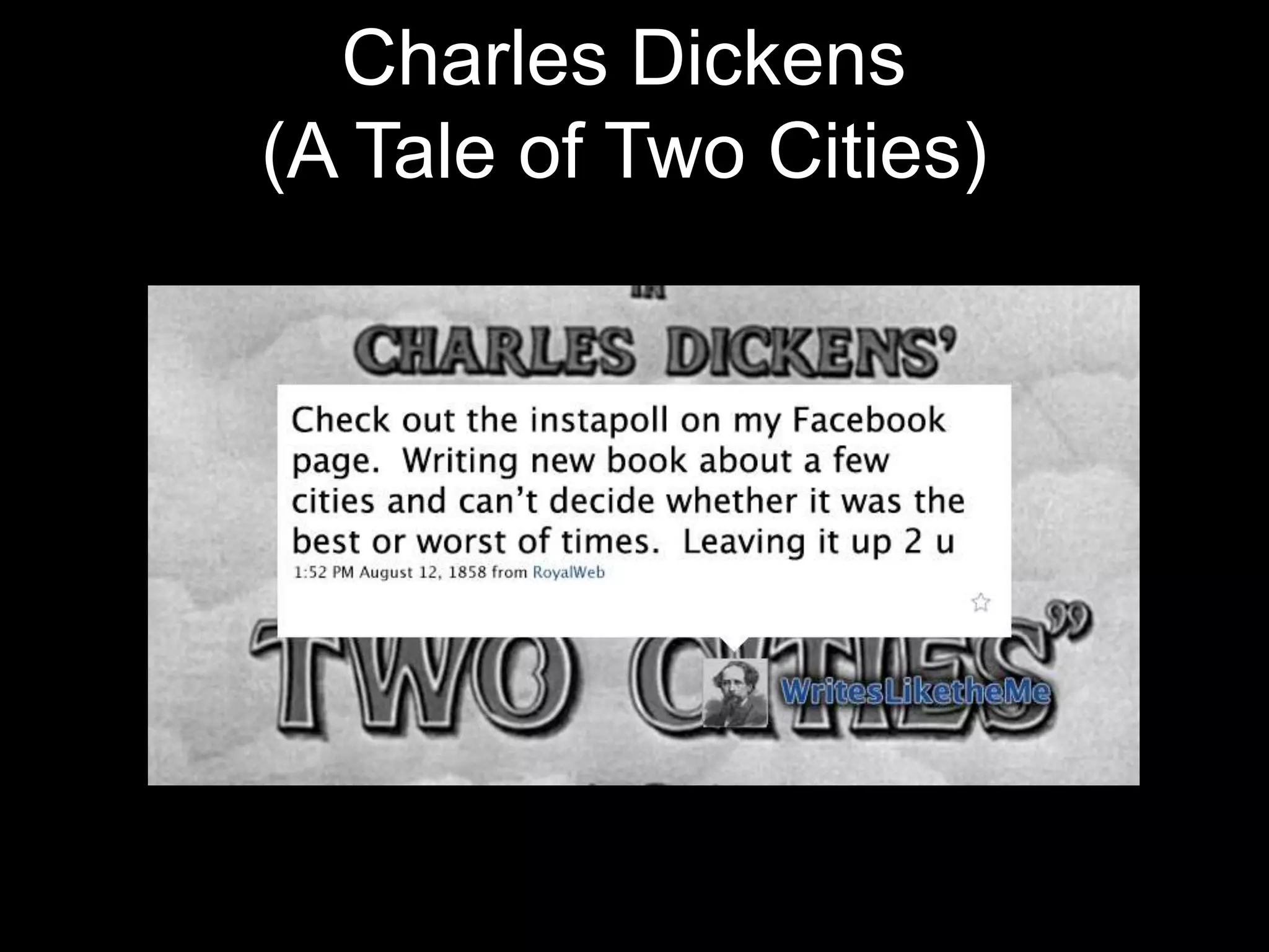 Charles Dickens
(A Tale of Two Cities)
 