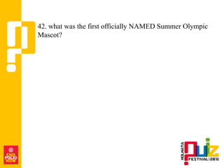 42. what was the first officially NAMED Summer Olympic
Mascot?
 