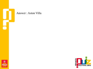 Answer : Aston Villa
 