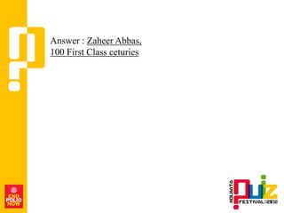 Answer : Zaheer Abbas,
100 First Class ceturies
 
