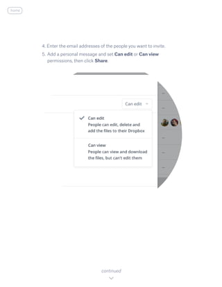 4. Enter the email addresses of the people you want to invite.
5.	Add a personal message and set Can edit or Can view
permissions, then click Share.
continued
home
 