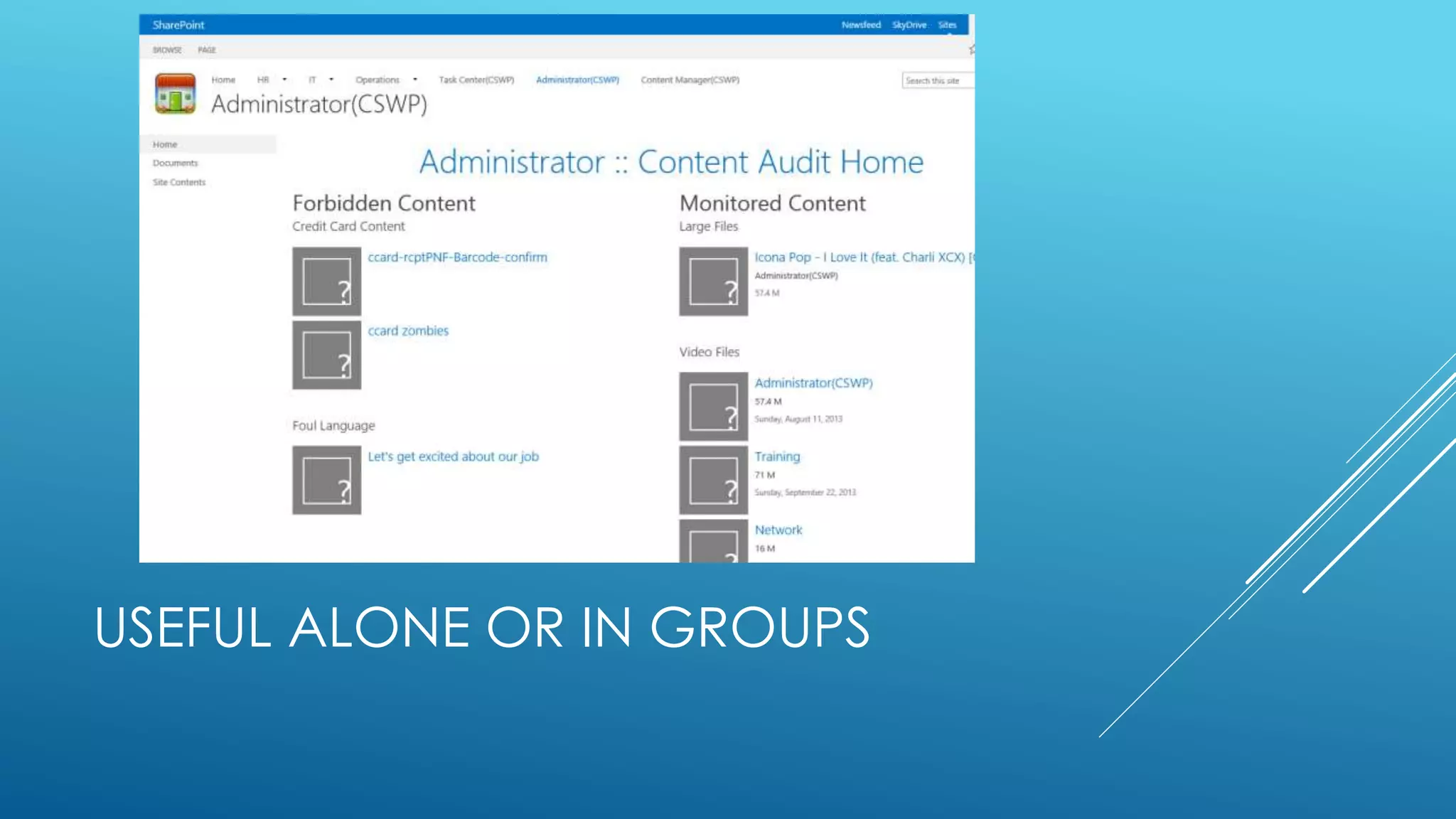 USEFUL ALONE OR IN GROUPS
 