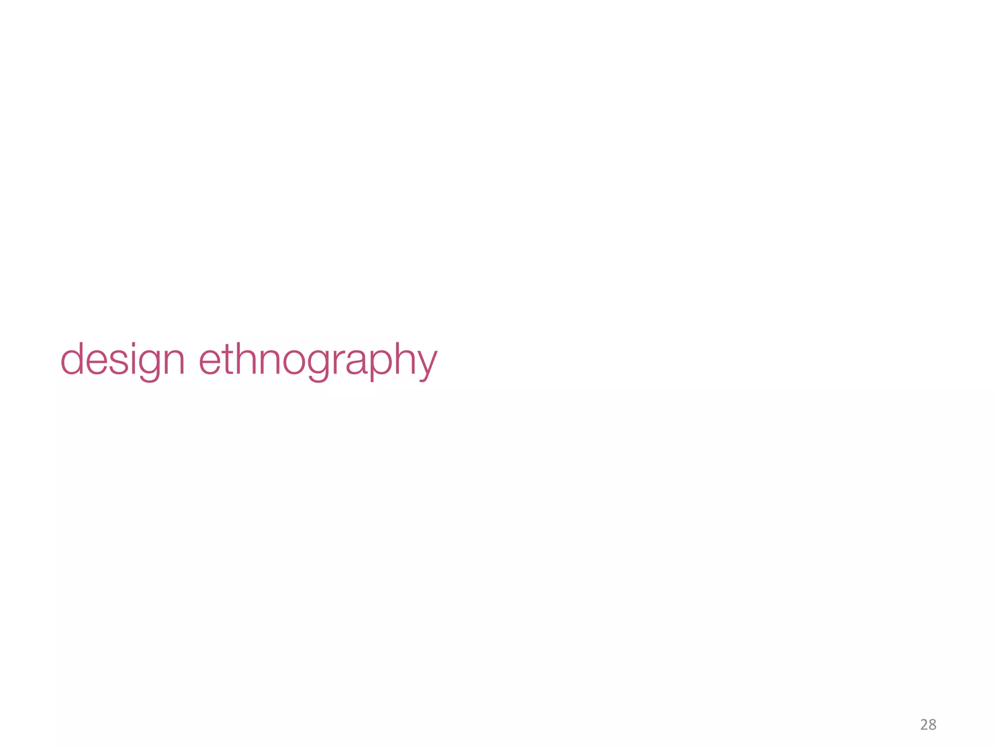 design ethnography
28(
 