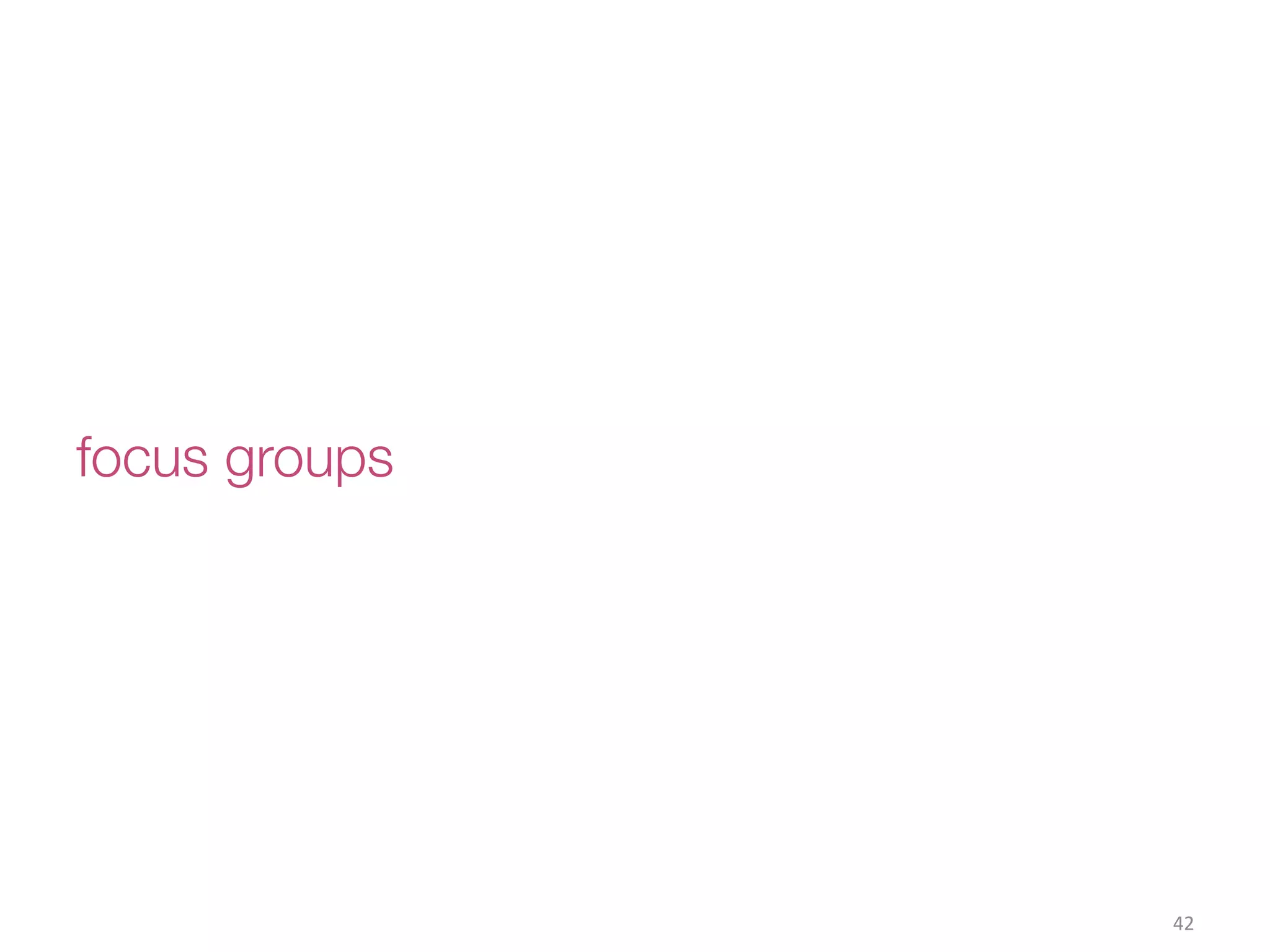 focus groups
42(
 