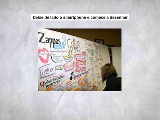 Deixe de lado o smartphone e comece a desenhar
 
