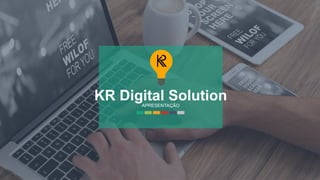 KR Digital SolutionAPRESENTAÇÃO
 