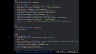 https://github.com/appium/sample-‐‑‒code    –  AndroidContactsTest.java
 
