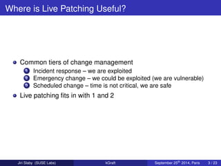 Kernel Recipes 2014 - kGraft: Live Patching of the Linux Kernel | PDF
