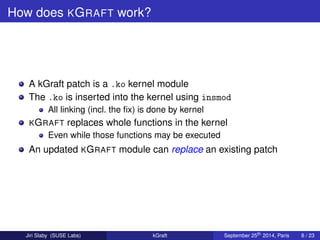 Kernel Recipes 2014 - kGraft: Live Patching of the Linux Kernel | PDF