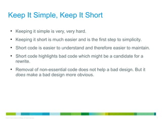 Keep It Simple, Keep It Short 
● Keeping it simple is very, very hard. 
● Keeping it short is much easier and is the first...
