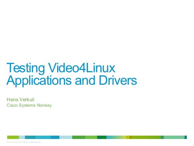 Kernel Recipes 2014 Testing Video4linux Applications And Drivers