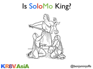 Is SoloMo King?




              @benjaminjoffe
 