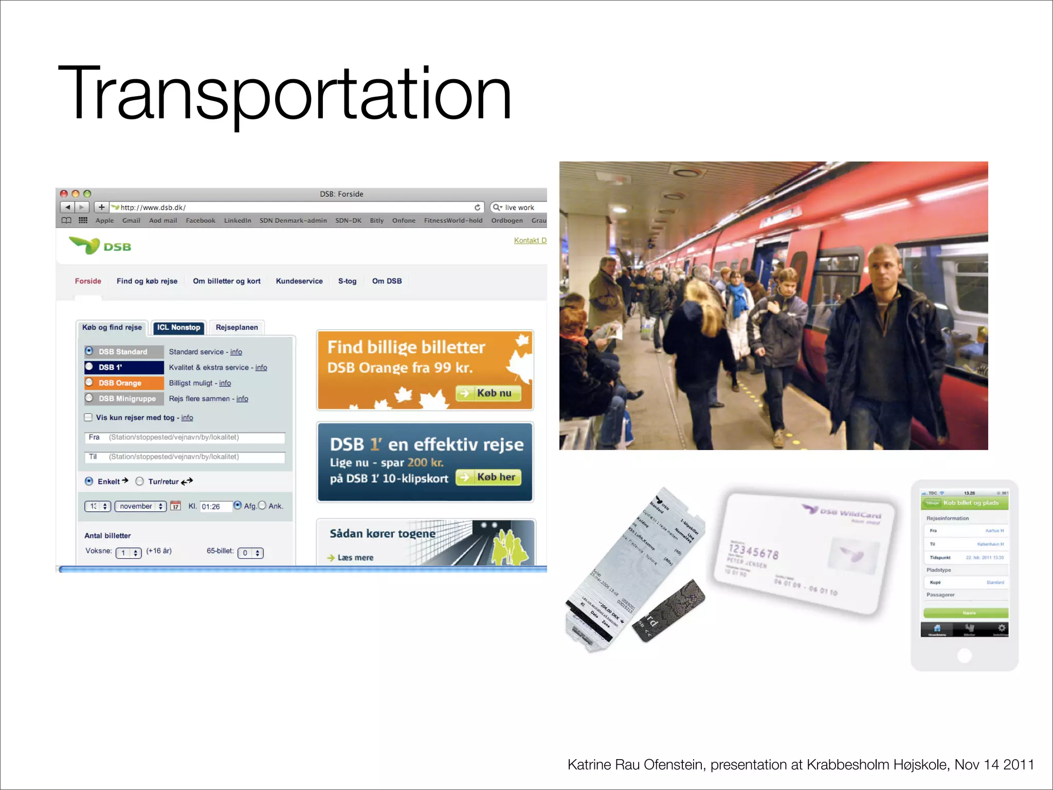 Transportation




                 Katrine Rau Ofenstein, presentation at Krabbesholm Højskole, Nov 14 2011
 