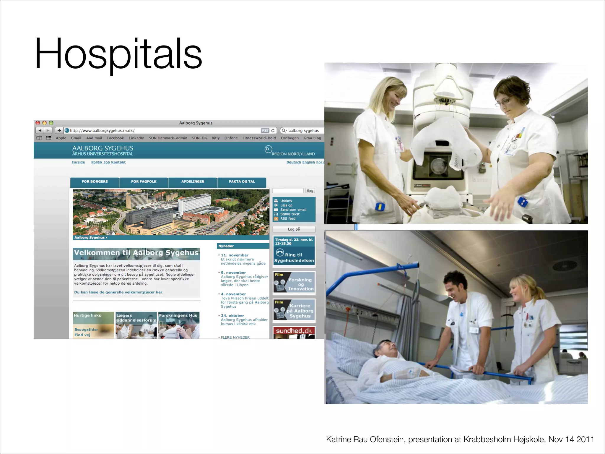 Hospitals




            Katrine Rau Ofenstein, presentation at Krabbesholm Højskole, Nov 14 2011
 