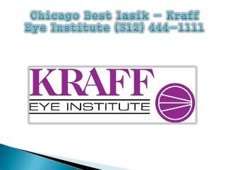 Chicago Lasik - Kraff Eye Institute (312) 444-1111
