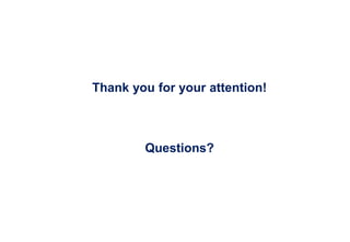 Thank you for your attention!
Questions?
 