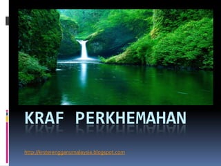 KRAF PERKHEMAHAN
http://krsterengganumalaysia.blogspot.com
 