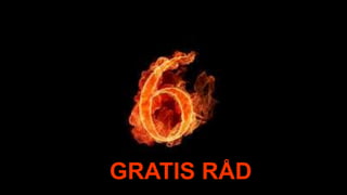 GRATIS RÅD
 